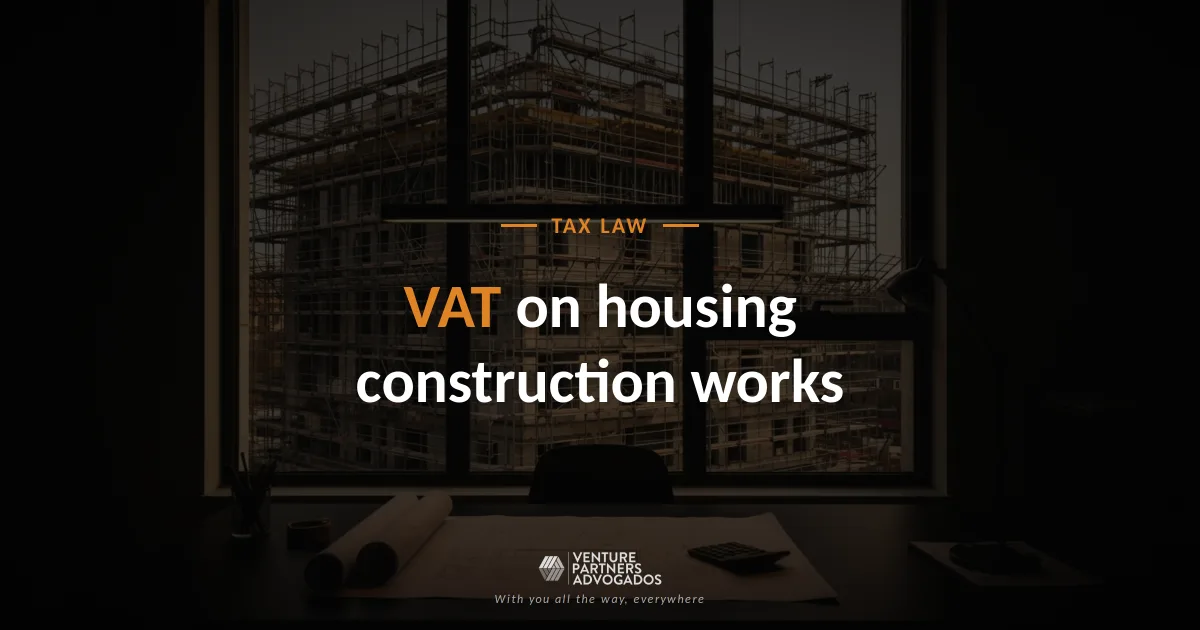 Residential construction site, illustrating the reduced 6% VAT rate on construction works under Decree-Law No. 97/2026