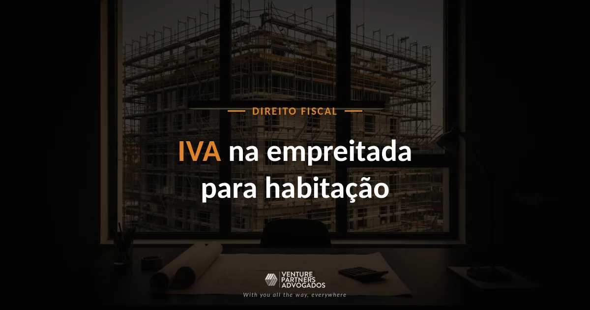 Obra de construção de habitação, ilustrando a taxa reduzida de IVA de 6% nas empreitadas ao abrigo do Decreto-Lei n.º 97/2026